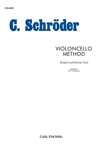 Violoncello Method, Volume I (english And German Text)., De Carl Schroder., Vol. Volume 1. Editorial Carl Fischer, Tapa Blanda En Inglés/alemán, 1922