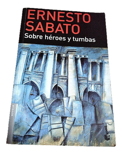 Libro Sobre Héroes Y Tumbas De Ernesto Sábato