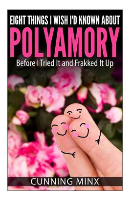 Libro Eight Things I Wish I'd Known About Polyamory: Befo...