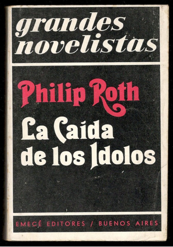 Philip Roth - La Caída De Los Ídolos