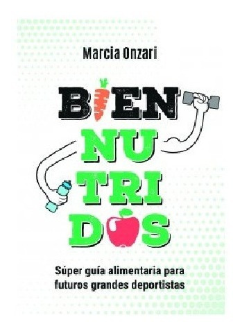 Libro Bien Nutridos - Marcia Onzari