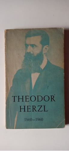 Theodor Herzl 1860-1960 Un Homenaje Al Centenario