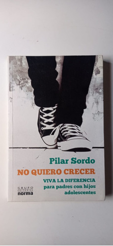 No Quiero Crecer Pilar Sordo Norma