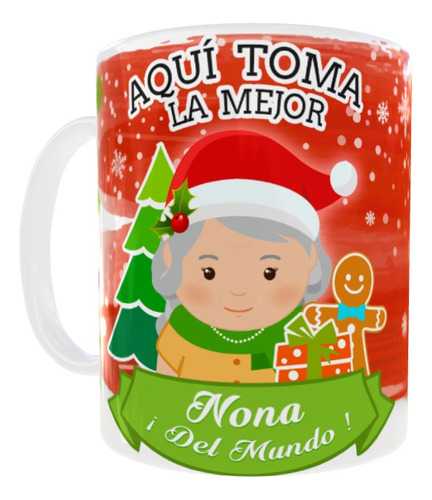 Taza Aqui Toma La Mejor Nona O Abuela Del Mundo Navidad