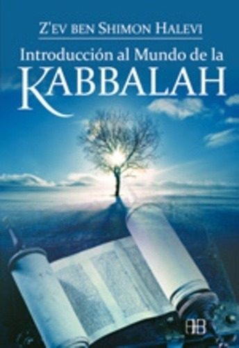 Introduccion Al Mundo De La Kabbalah - Shimon Halevi, Z'ev B