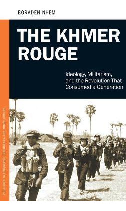 Libro The Khmer Rouge : Ideology, Militarism, And The Rev...