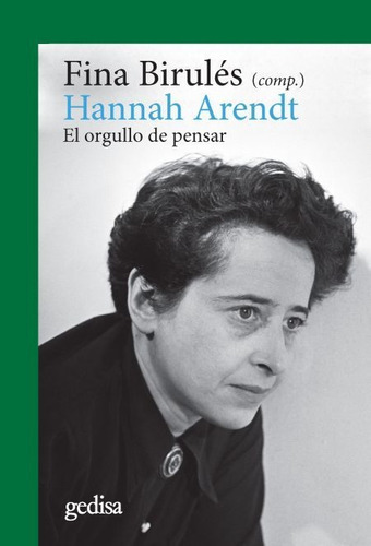 Hannah Arendt El Orgullo De Pensar - Birules Fina (libro)  