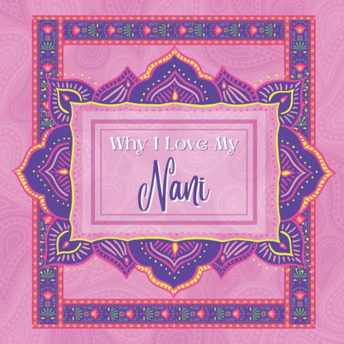 Libro:  Why I Love My Nani: A Fill-in-the-blank Gift Journal