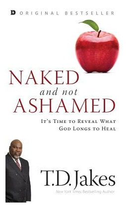 Libro Naked And Not Ashamed: It's Time To Reveal What God...