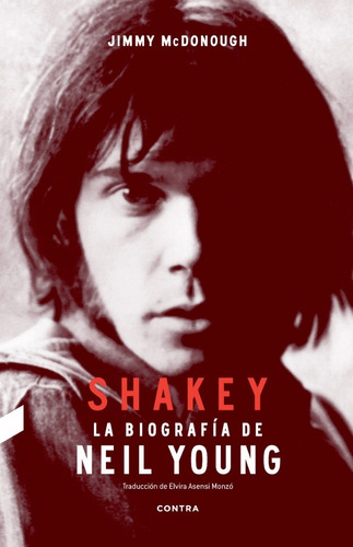 Shakey: La Biografía De Neil Young - Jimmy Mcdonough