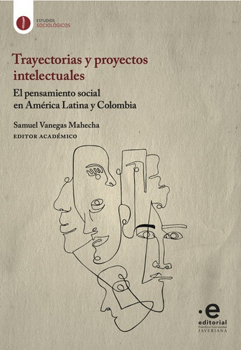 Trayectorias Y Proyectos Intelectuales