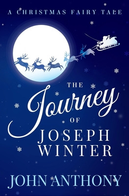 Libro The Journey Of Joseph Winter: A Christmas Fairy Tal...
