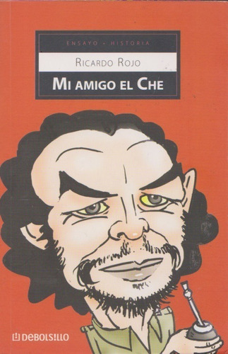 Mi Amigo El Che Ricardo Rojo