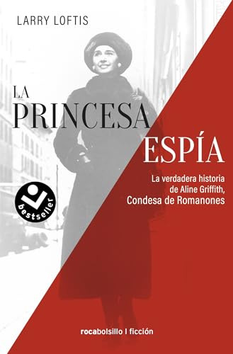 La Princesa Espia La Verdadera Historia De Aline Griffith Co