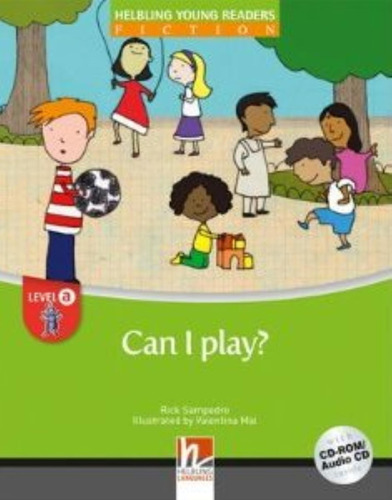Can I Play? + Audio Cd-rom - Helbling Young Reader Level 3, De Sampedro, Rick. Editorial Helbling Languages, Tapa Blanda En Inglés Internacional, 2010