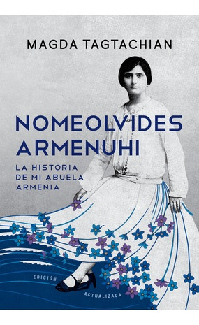 Nomeolvides Armenuhi - La Historia De La Abuela Armenia