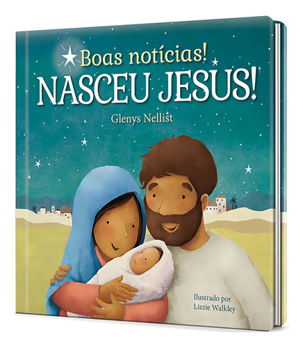¡Buenas noticias! ¡Jesús nació! - La fe enseña a los niños, la familia, Dios, Jesucristo, la religión, de Glenys Nellist. 1 Editorial Daily Bread, tapa dura en portugués, 2024