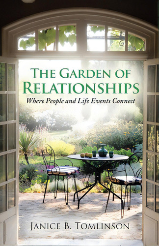 The Garden Of Relationships: Where People And Life Events Connect, De Tomlinson, Janice B.. Editorial Westbow Pr, Tapa Blanda En Inglés