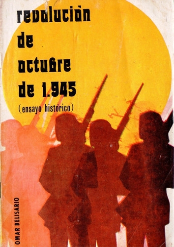 Revolucion De Octubre De 1945 Omar Belisario