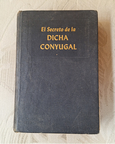 Libro El Secreto De La Dicha Conyugal, Usado