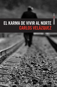 Karma De Vivir Al Norte,el - Velazquez,carlos