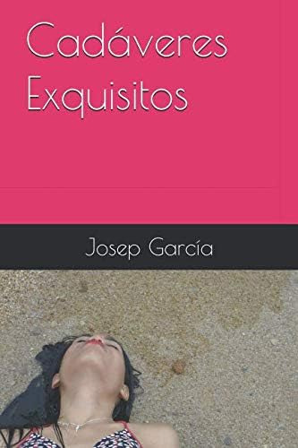 Libro: Cadáveres Exquisitos (spanish Edition)