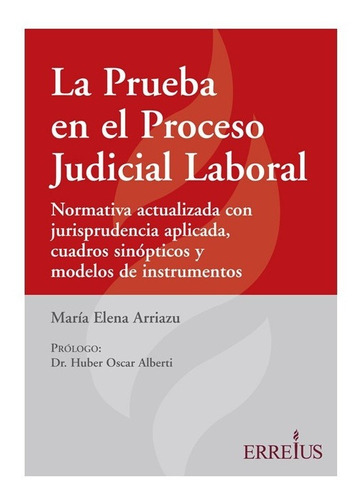 La Prueba En El Proceso Judicial Laboral - Arriazu, Maria E