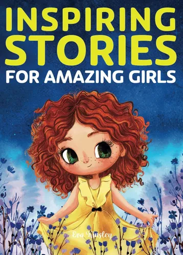 Historias Inspiradoras Chicas Increíbles: Un Libro Motivador