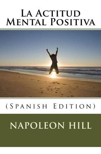 Libro : La Actitud Mental Positiva  - Napoleon Hill (9843)
