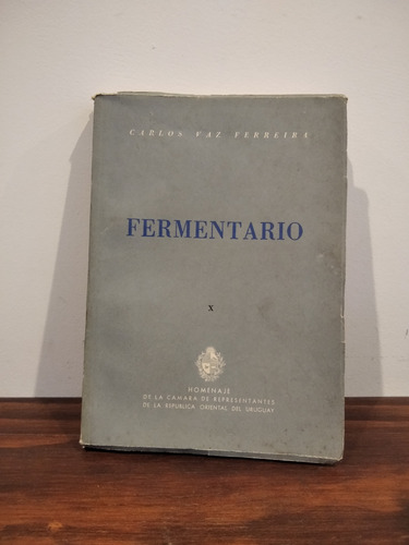 Fermentario. Carlos Vaz Ferreira 