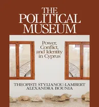 Comprar Libro The Political Museum : Power, Conflict, And Identit...