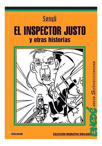 El Inspector Justo Y Otras Historias - Sanyu - Colihue - #d