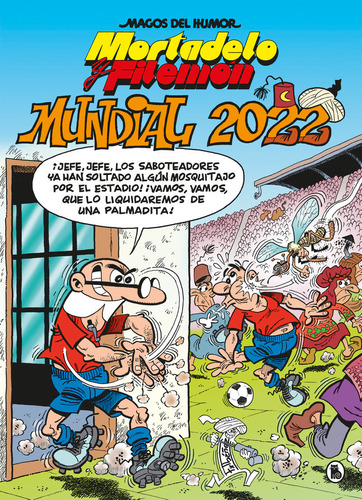 Mortadelo Y Filemon Mundial 2022 Magos Del Humor 217 - Ibañe