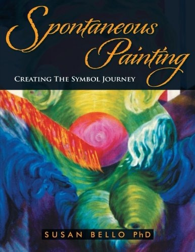 Spontaneous Painting Creating The Symbol Journey