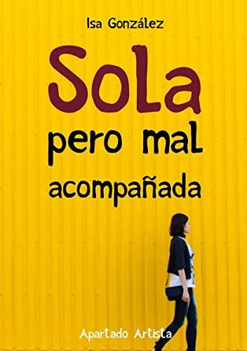 Libro: Sola Pero Mal Acompañada (spanish Edition)