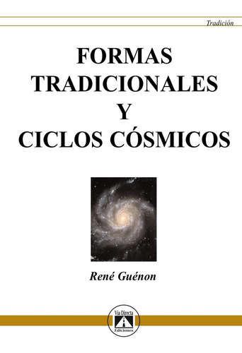 Libro : Formas Tradicionales Y Ciclos Csmicos (tradicin) -.