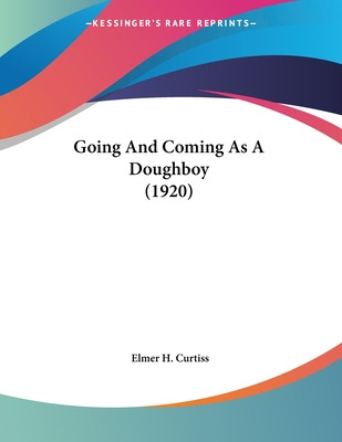 Libro Going And Coming As A Doughboy (1920) - Curtiss, El...