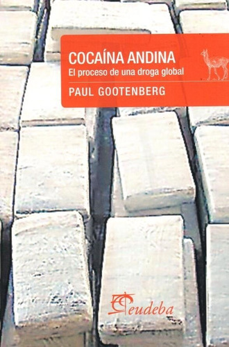 Cocaina Andina- El Proceso De Una Droga Global - Gootenberg,