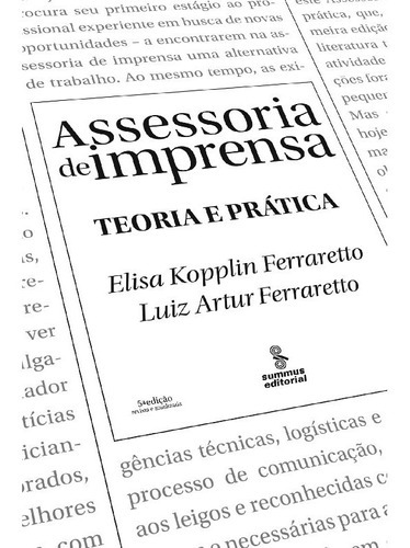 ASSESSORIA DE IMPRENSA: TEORIA E PRÁTICA, de ELISA KOPPLIN; FERRARETTO, LUIZ ARTUR. Editora SUMMUS, capa mole em português