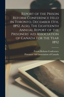 Libro Report Of The Prison Reform Conference Held In Toro...