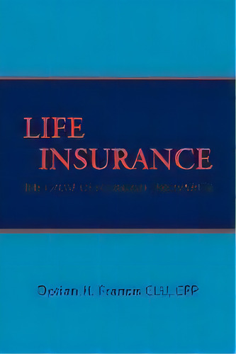 Life Insurance, De Dorlan H Francis. Editorial Xlibris Corporation, Tapa Blanda En Inglés