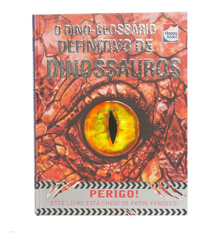 Dino-Glossário Definitivo de Dinossauros,O, de Igloo Books Ltd. Happy Books Editora Ltda., capa dura em português, 2018