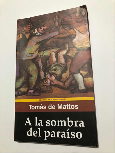 Libro A La Sombra Del Paraíso - Tomás De Mattos - Oferta