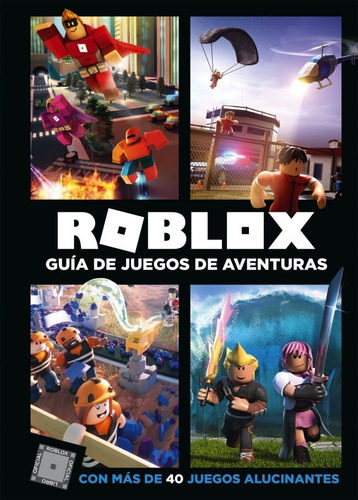 Roblox: Guía De Juegos De Aventuras, de Roblox. Editorial Montena en español