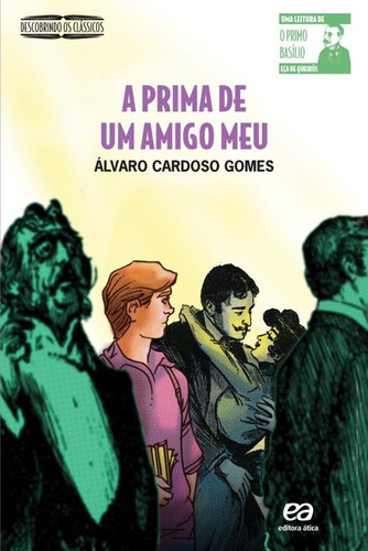 A prima de um amigo meu, de Gomes, Álvaro Cardoso. Série Descobrindo os clássicos Editora Somos Sistema de Ensino, capa mole em português, 2008