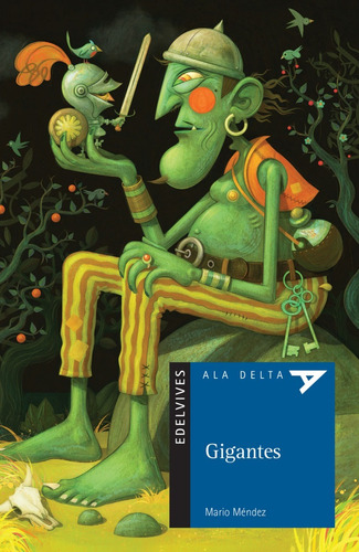 Gigantes - Ala Delta Azul (+8 Años), de Mendez, Mario. Editorial Edelvives, tapa blanda en español, 2011