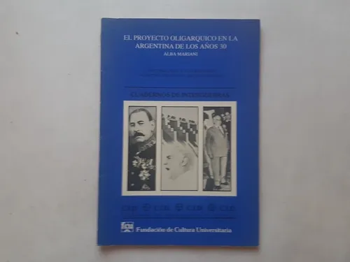 El Proyecto Oligárquico En La Argentina De Los Años 30 (Usado)