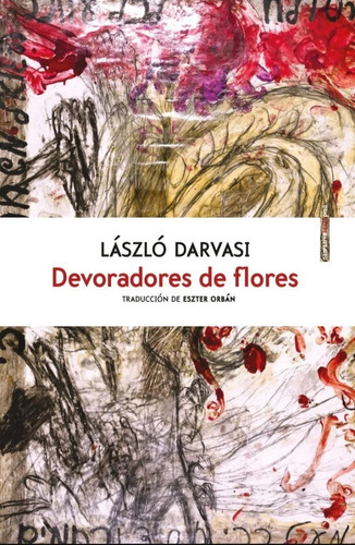 Devoradores De Flores, De Laszlo Darvasi. Editorial Sextopiso 2017 Impreso En España, Tapa Blanda En Castellano