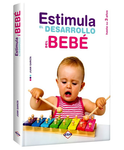 Libro El Desarrollo Del Bebé Estimulación Temprana