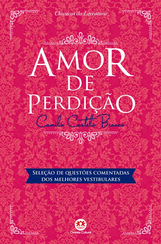 Amor de Perdição: Com questões comentadas de vestibular, de Castelo Branco, Camilo. Série Clássicos da literatura Ciranda Cultural Editora E Distribuidora Ltda., capa mole em português, 2017